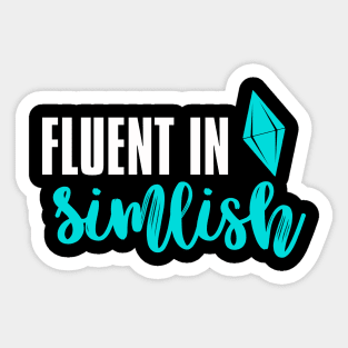 Fluent In Simlish Sticker